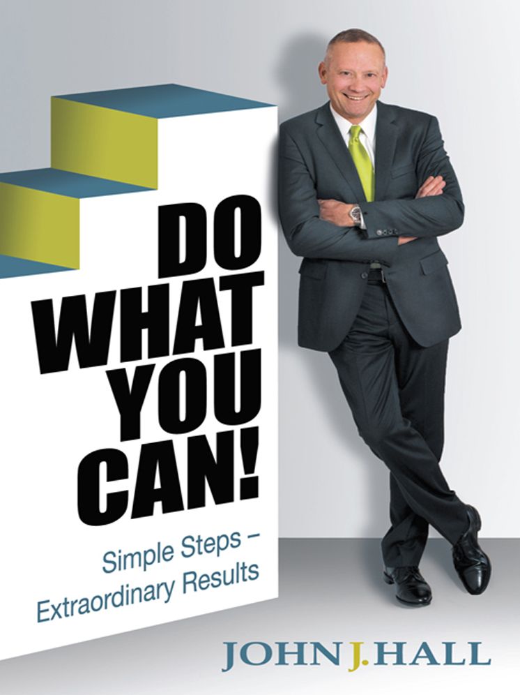 DO WHAT YOU CAN!: Simple Steps - Extraordinary Results