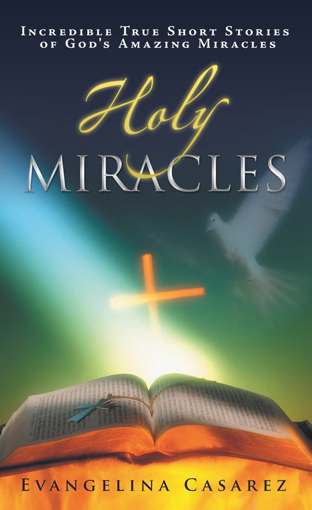 Holy Miracles: Incredible True Short Stories of God's Amazing Miracles