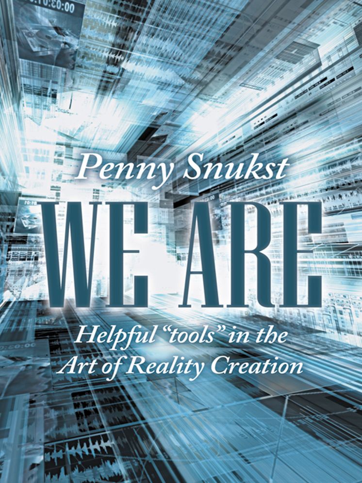 We Are: Helpful "tools" in the Art of Reality Creation