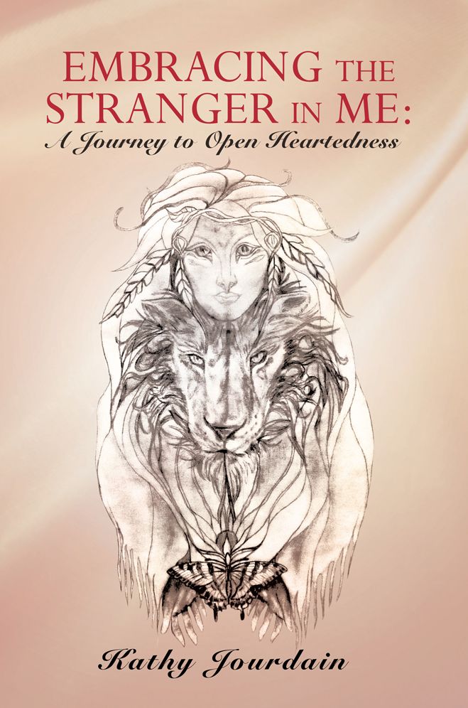 Embracing the Stranger in Me:: A Journey to Open Heartedness
