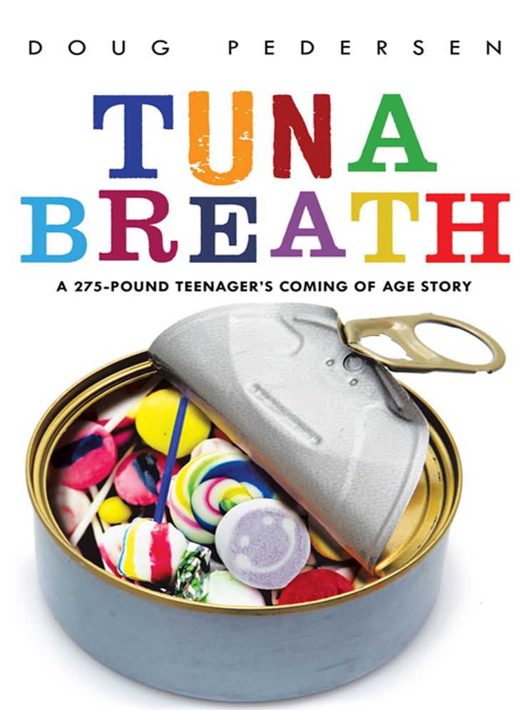 TUNA BREATH: A 275-pound Teenager's Coming of Age Story