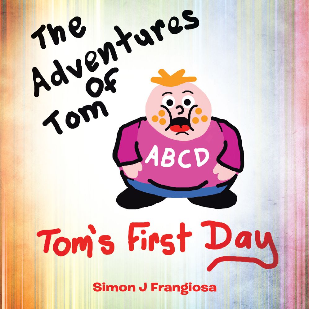 The Adventures of Tom: Tom'S First Day