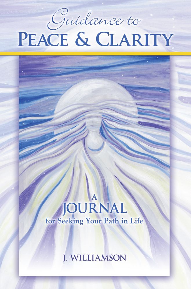Guidance to Peace and Clarity: A Journal for Seeking Your Path in Life (PagePerfect NOOK Book)