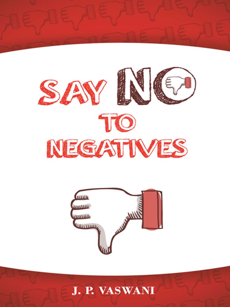 SAY NO TO NEGATIVES