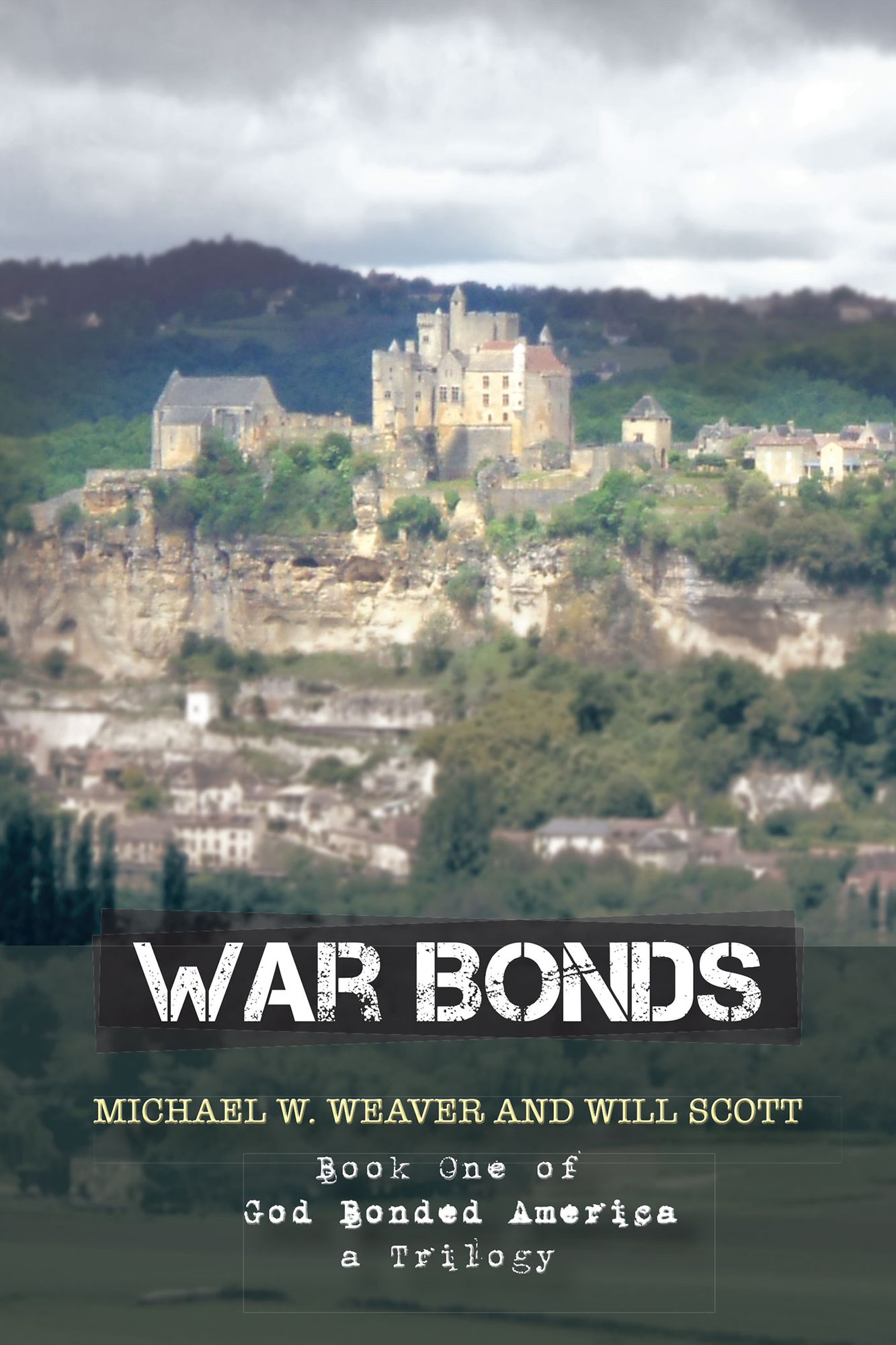 War Bonds: Book One of God Bonded America a Trilogy