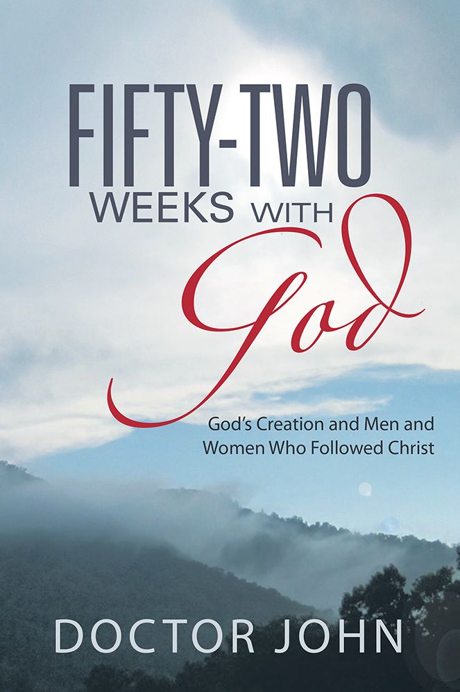 Fifty-Two Weeks with God: God's Creation and Men and Women Who Followed Christ