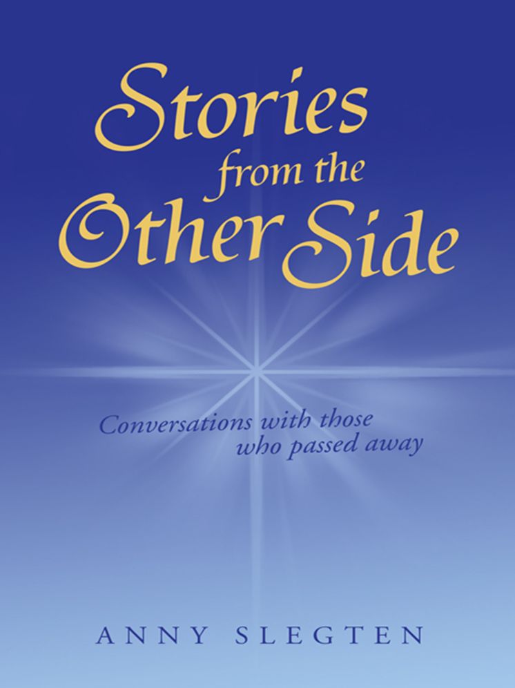 Stories from the Other Side: Conversations with those who passed away.