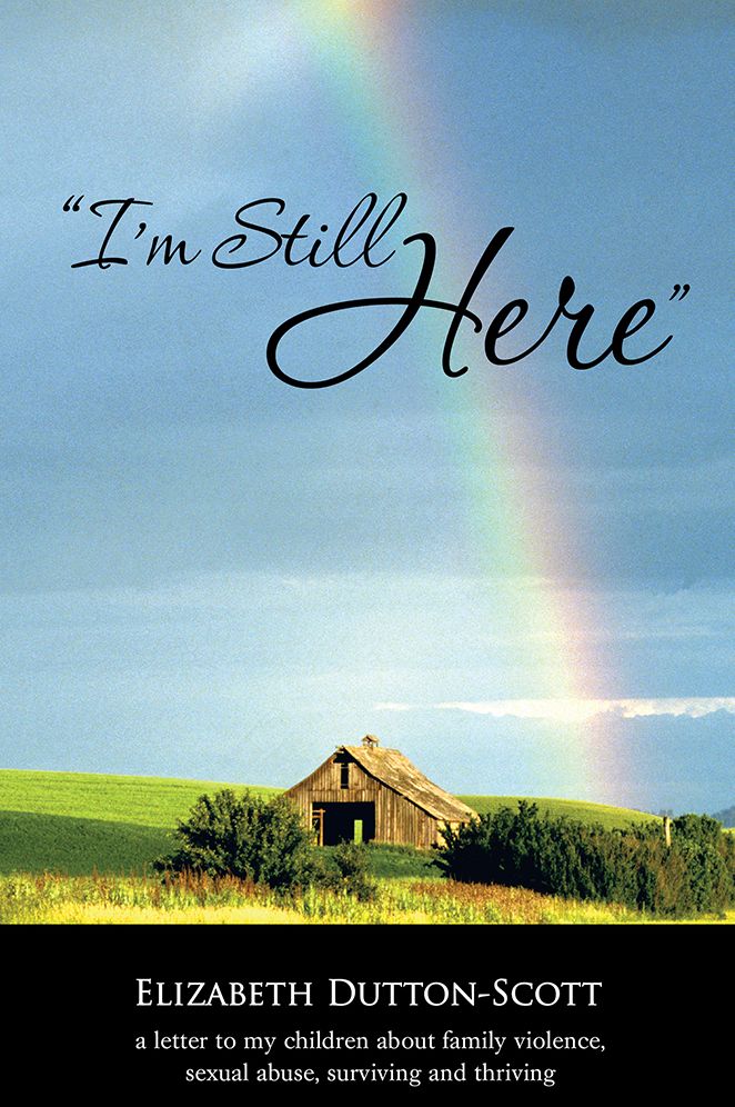 "I'm Still Here": a letter to my children about family violence, sexual abuse, surviving and thriving