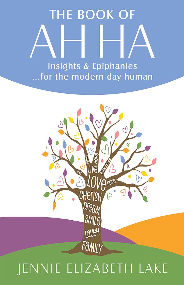 The Book of Ah Ha: Insights & Epiphanies ...for the modern day human