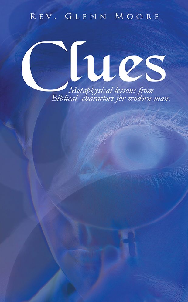 Clues: Metaphysical lessons from Biblical characters for modern man