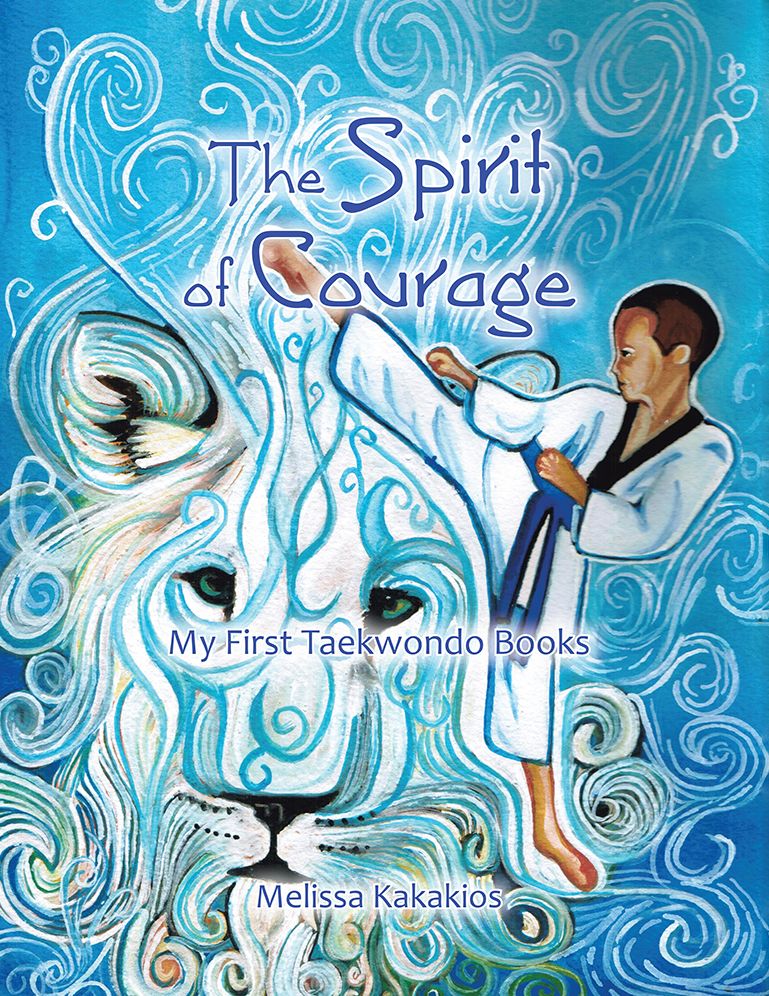 The Spirit of Courage: My First Tae Kwon Do Books