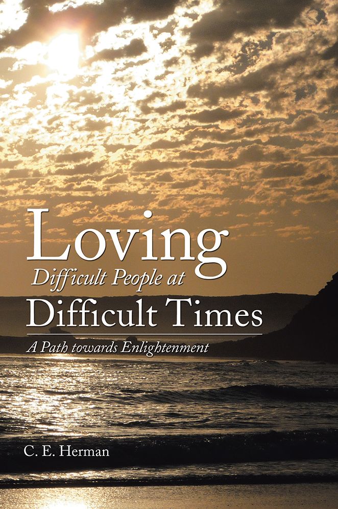 Loving Difficult People at Difficult Times: A Path towards Enlightenment