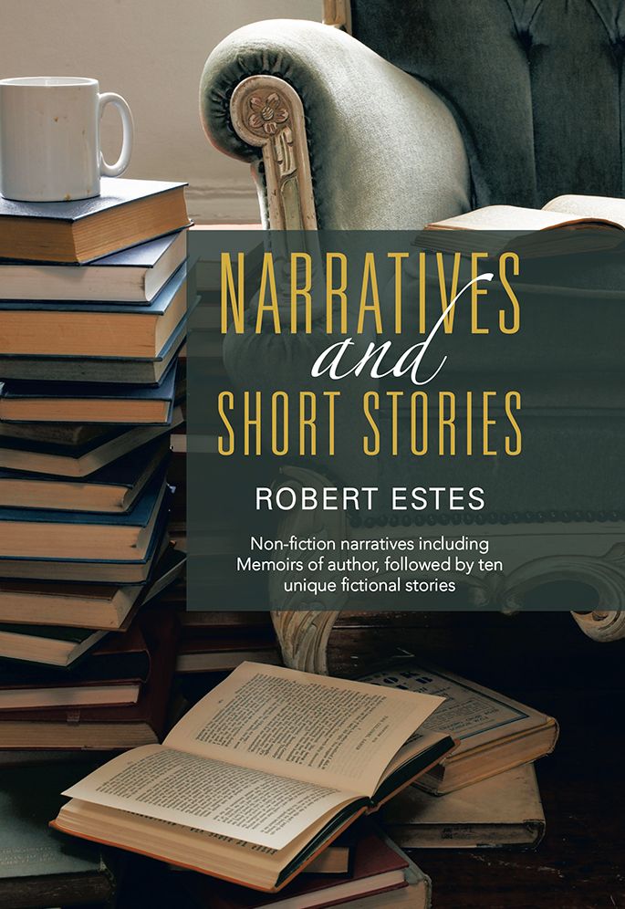 Narratives and Short Stories: Non-fiction narratives including Memoirs of author, followed by ten unique fictional stories