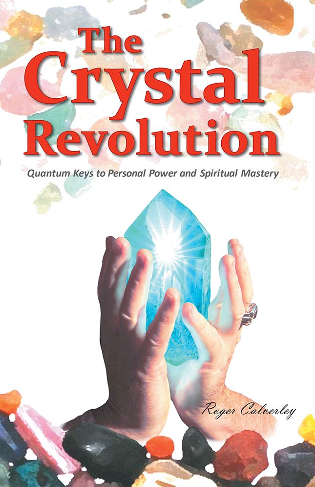 The Crystal Revolution: Quantum Keys to Personal Power and Spiritual Mastery