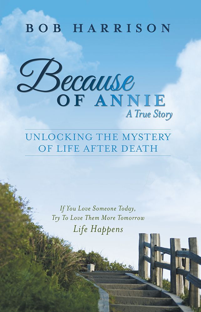 Because of Annie: Unlocking the Mystery of Life after Death