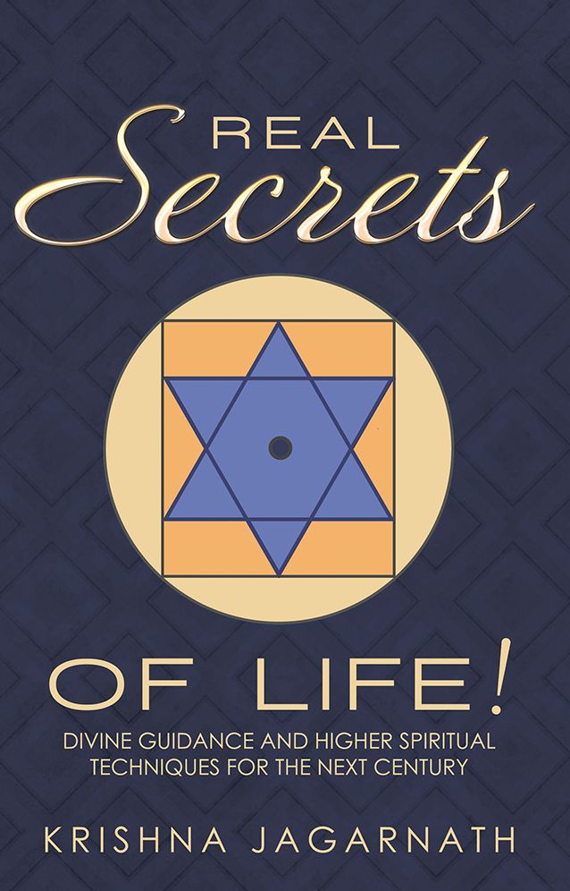 Real Secrets of Life!: Divine Guidance and Higher Spiritual Techniques for the Next Century