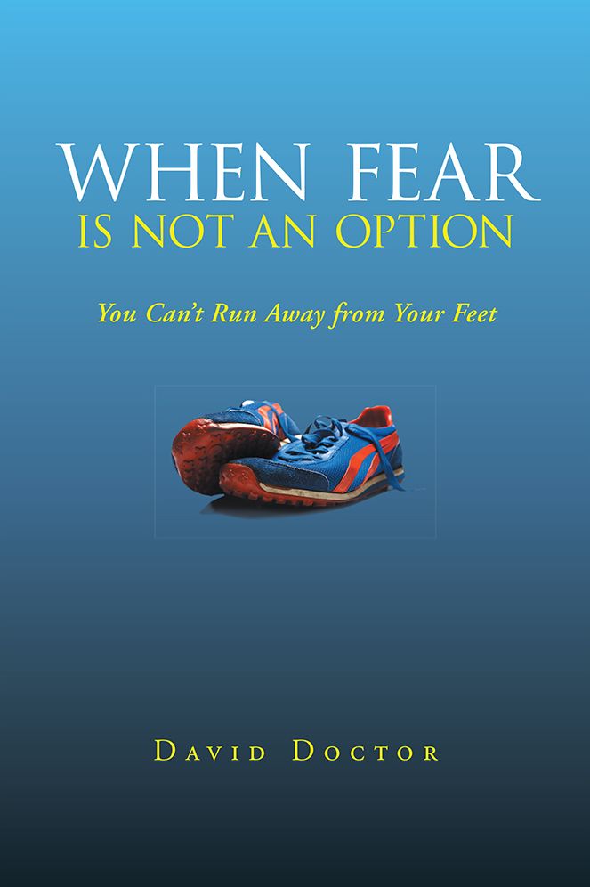 When Fear Is Not an Option: You Can't Run Away from Your Feet