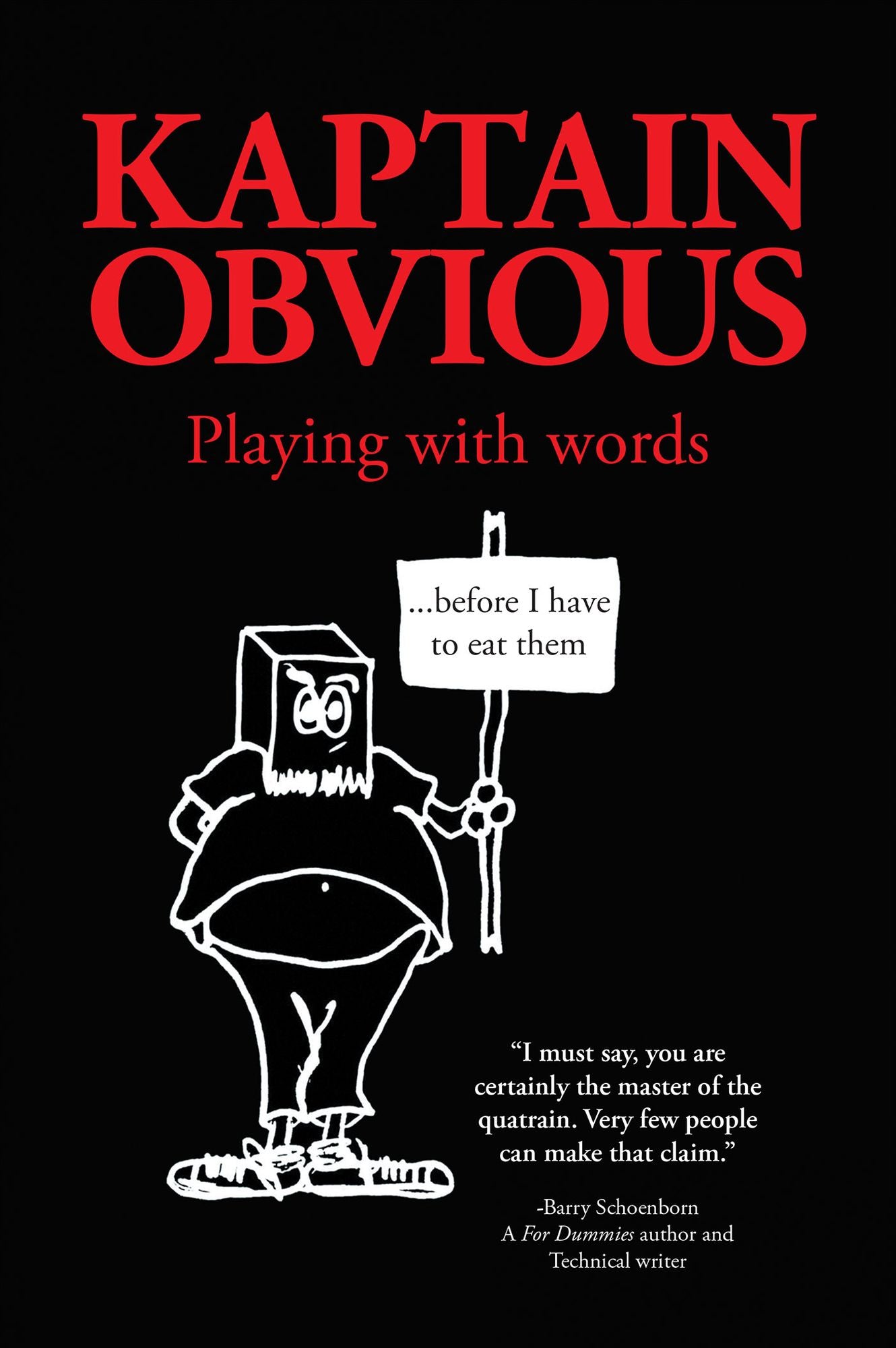 Playing with words: ...before I have to eat them