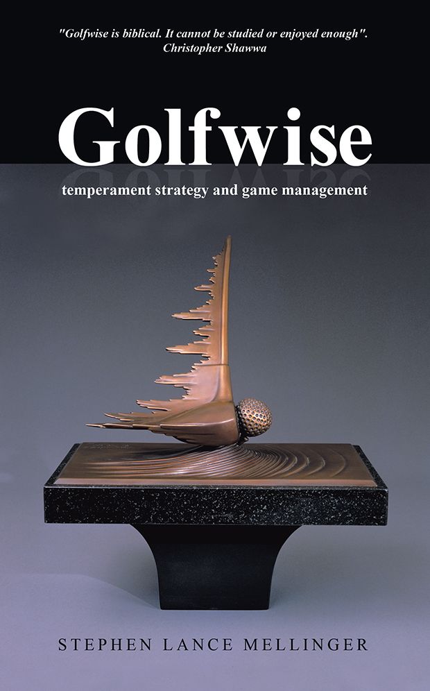 Golfwise: temperament strategy and game management