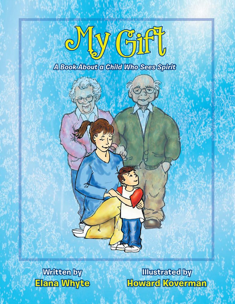 My Gift: A Book About a Child Who Sees Spirit