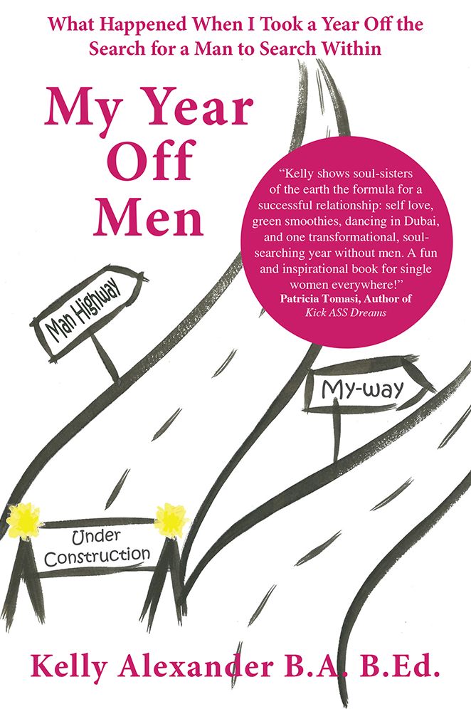 My Year Off Men: What Happened When I Took a Year Off the Search for a Man to Search Within