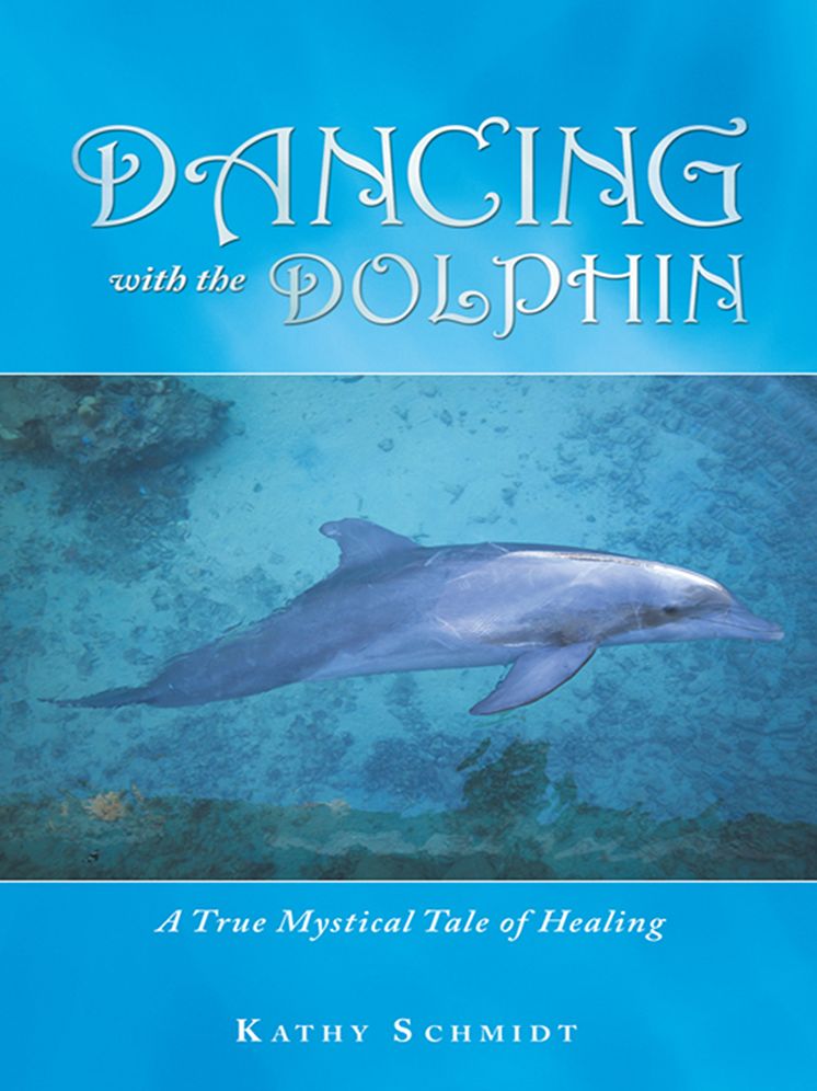 Dancing With the Dolphin: A True Mystical Tale of Healing