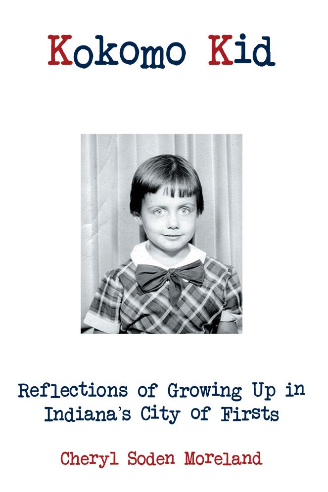 Kokomo Kid: Reflections of Growing Up in Indiana's City of Firsts
