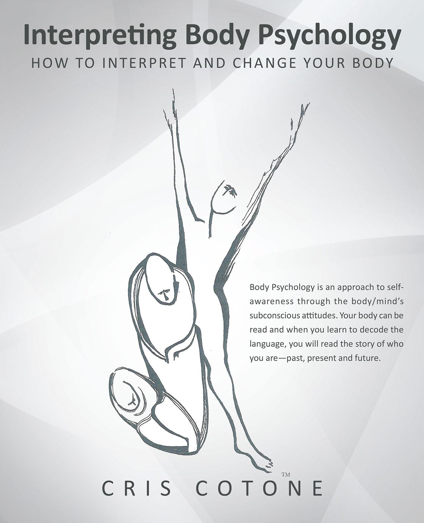 Interpreting Body Psychology: How to Interpret and Change Your Body