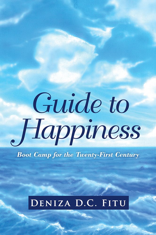 Guide to Happiness: Boot Camp for the Twenty-First Century