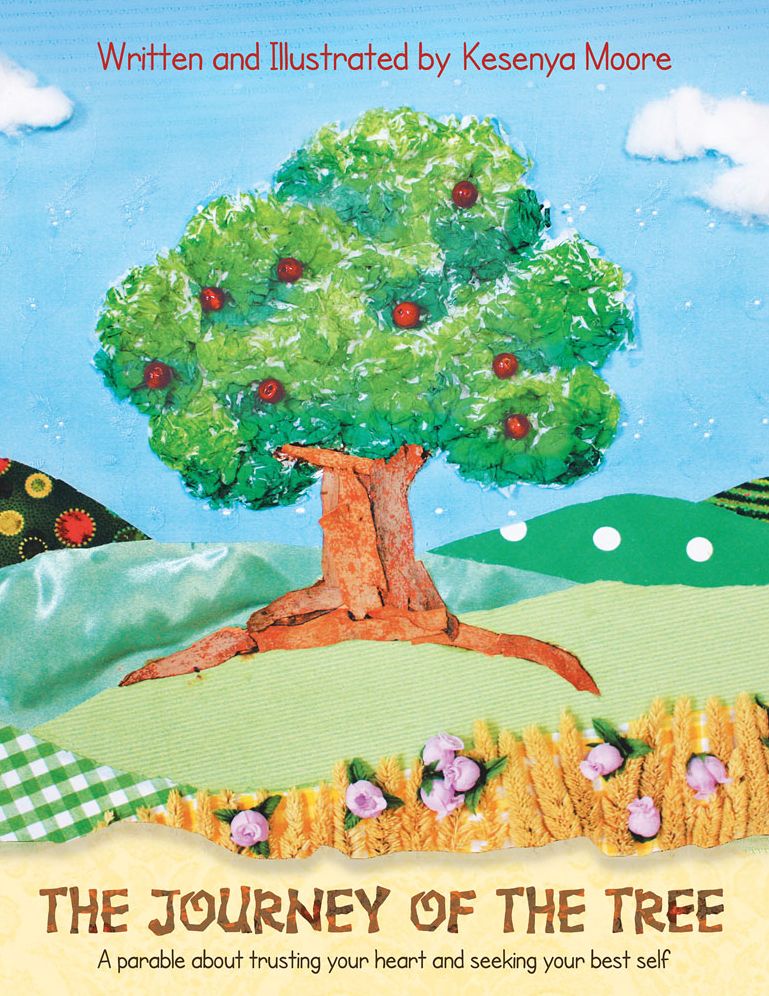 The Journey of the Tree: A Parable About Trusting Your Heart and Seeking Your Best Self