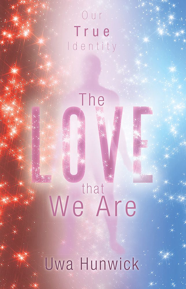 The Love that We Are: Our True Identity