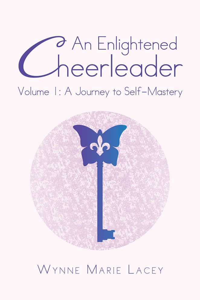An Enlightened Cheerleader: Volume 1: A Journey to Self-Mastery