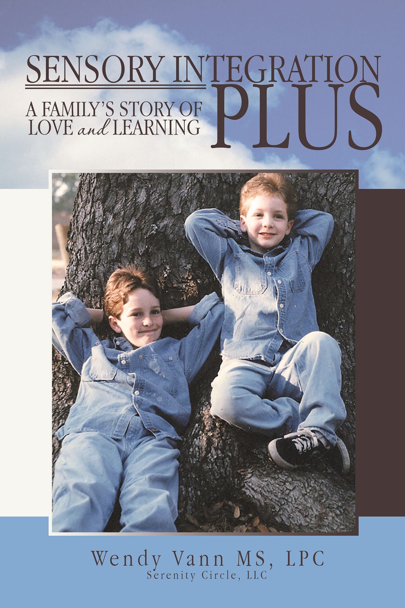 Sensory Integration Plus: A family's story of love and learning.