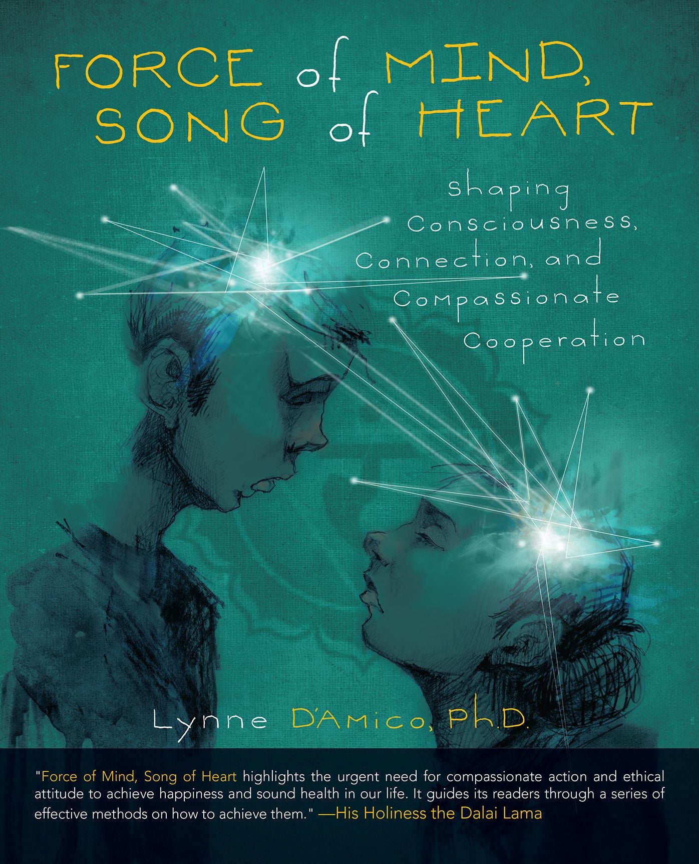 Force of Mind, Song of Heart: Shaping Consciousness, Connection, and Compassionate Cooperation