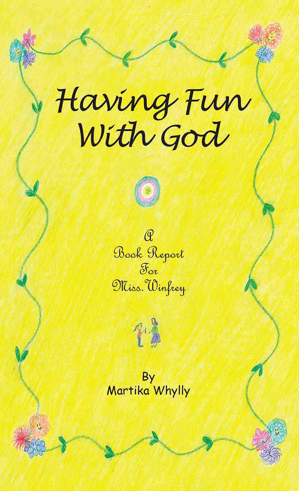 Having Fun with God: A book report for Miss. Winfrey