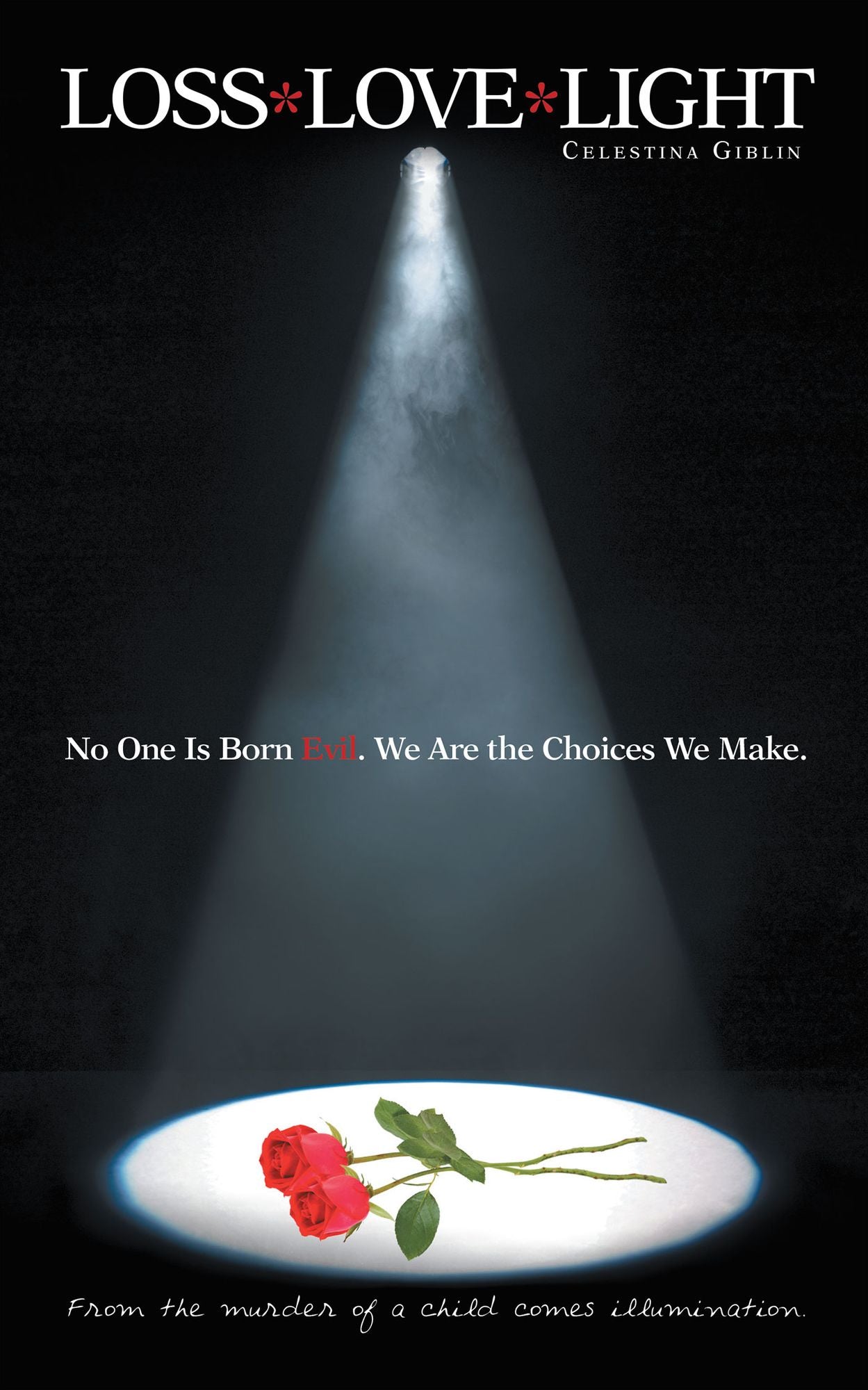 LOSS* LOVE*LIGHT: From the murder of a child comes illumination.