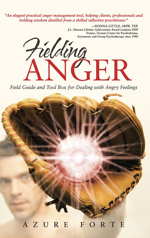 Fielding Anger: Field Guide and Tool Box for Dealing with Angry Feelings