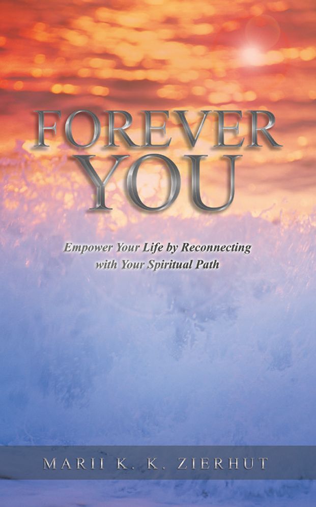 Forever YOU: Empower Your Life by Reconnecting with Your Spiritual Path