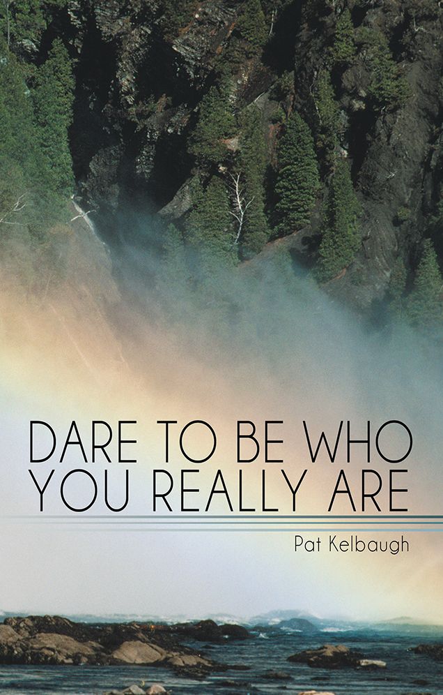 DARE TO BE WHO YOU REALLY ARE
