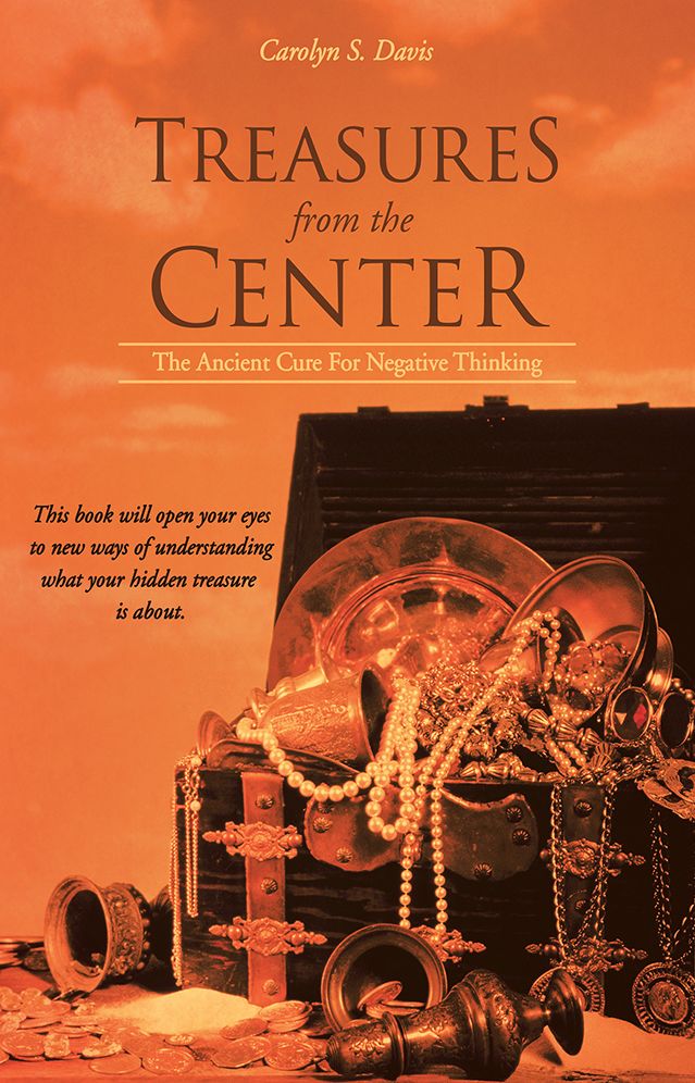 Treasures from the Center: The Ancient Cure For Negative Thinking