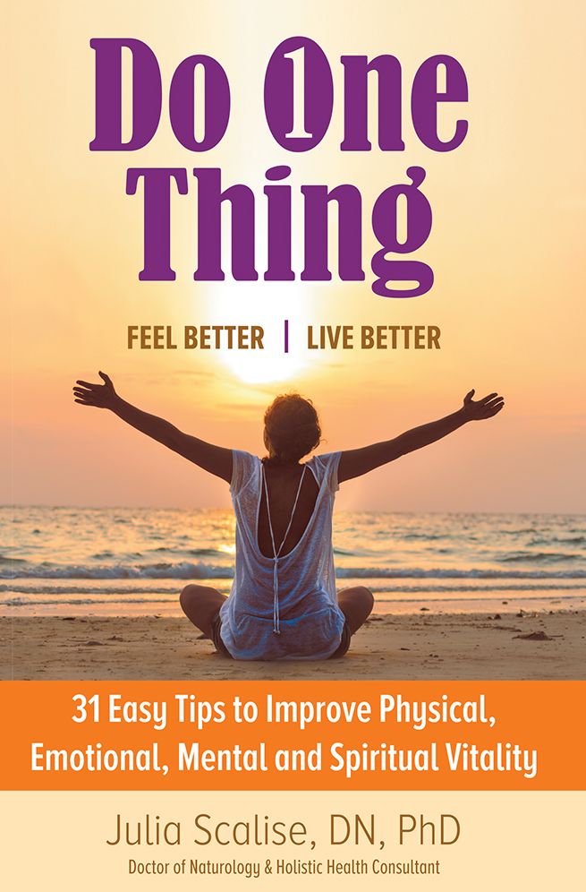 Do One Thing Feel BetterLive Better: 31 Easy Tips to Improve Physical, Emotional, Mental and Spiritual Vitality