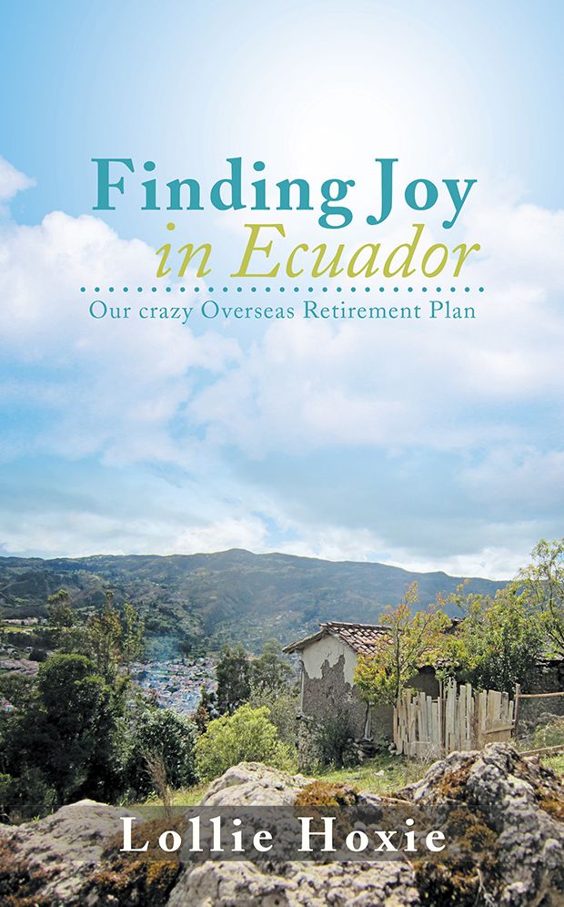 Finding Joy in Ecuador: Our Crazy Overseas Retirement Plan