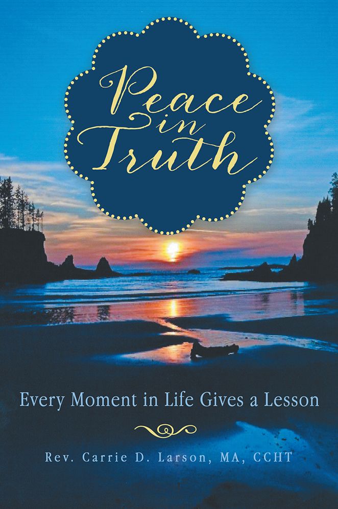 Peace in Truth: Every Moment in Life Gives a Lesson
