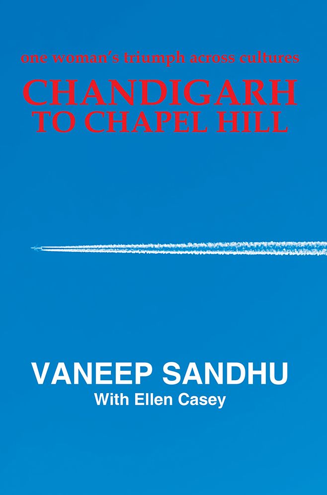 Chandigarh to Chapel Hill: One Woman's Triumph across Cultures