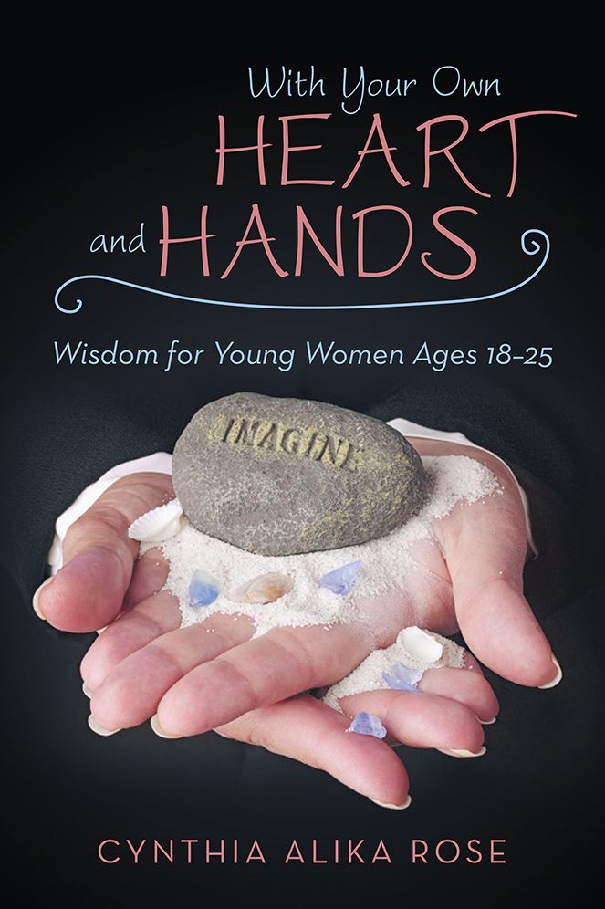 With Your Own Heart and Hands: Wisdom for Young Women Ages 18-25