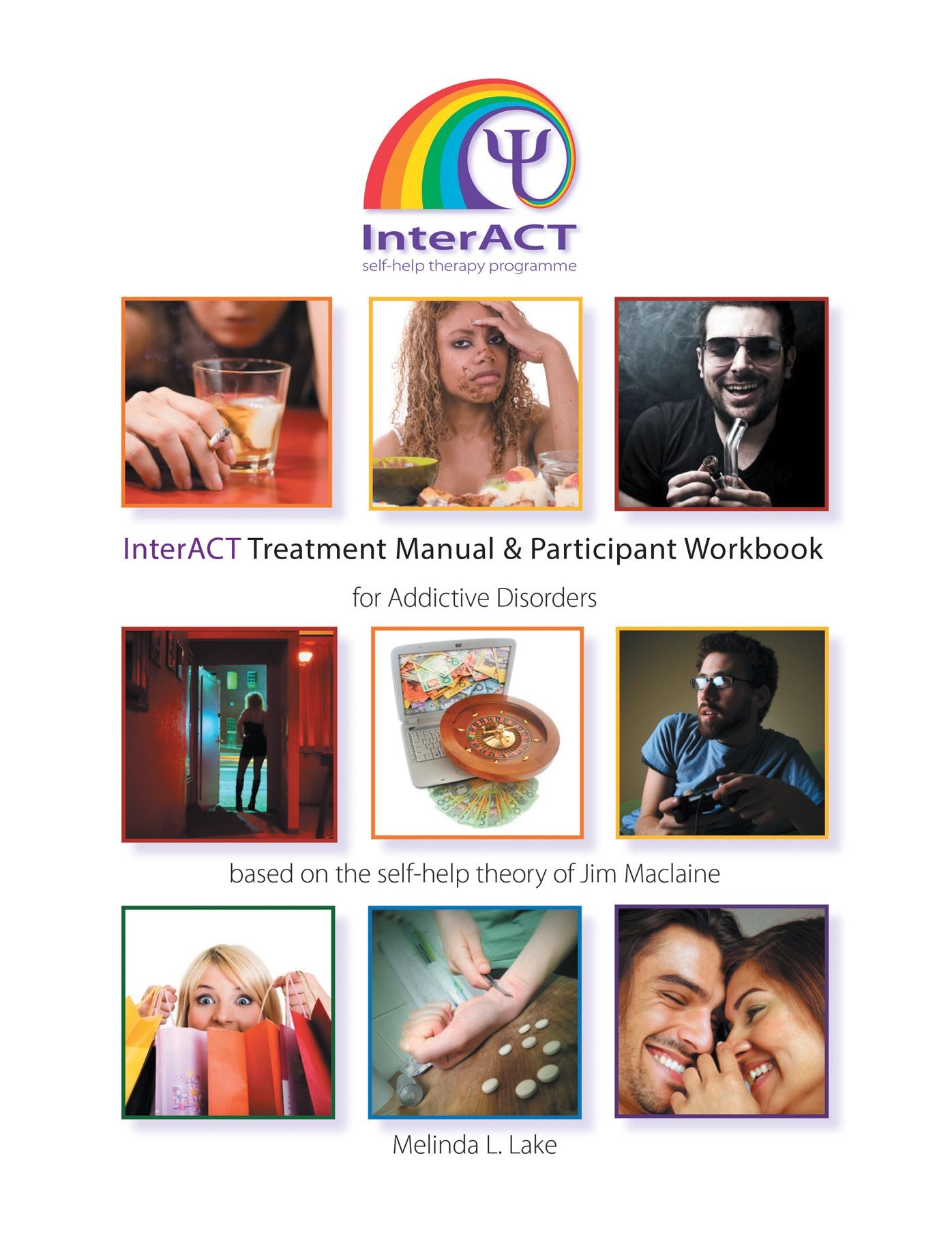 Interact Treatment Manual & Participant Workbook: based on the self help theory of Jim Maclaine
