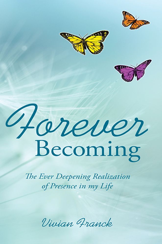Forever Becoming: The Ever Deepening Realization of Presence in my Life