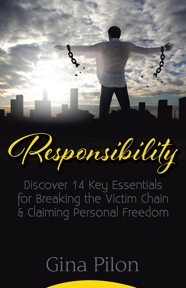 Responsibility: Discover 14 Key Essentials for Breaking the Victim Chain and Claiming Personal Freedom