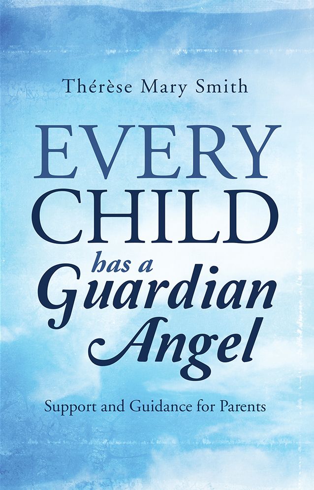 Every Child Has a Guardian Angel: Support and Guidance for Parents