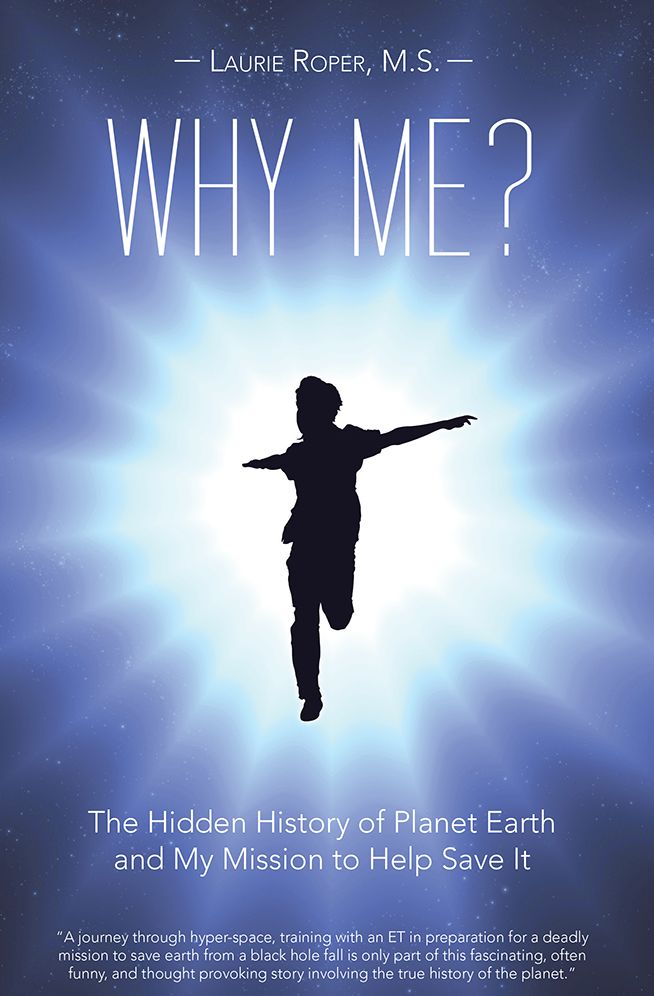 Why Me?: The Hidden History of Planet Earth and My Mission to Help Save It